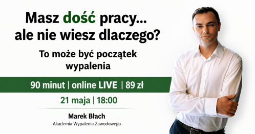 Wypalenie zawodowe - popraw relację z pracą (LIVE)