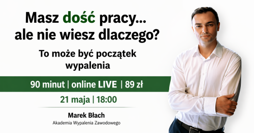 Wypalenie zawodowe - popraw relację z pracą (LIVE)