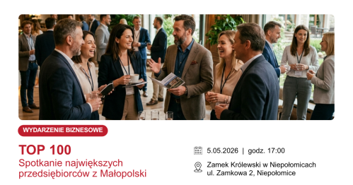 TOP 100 -  Spotkanie największych  przedsiębiorców z Małopolski
