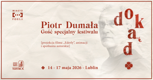 Spotkania z Piotrem Dumałą | Gość Specjalny Festiwalu Miasto Poezji