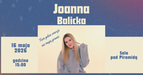 Joanna Balicka - tam gdzie emocje nie mają granic. Spotkanie w ramach SIGMAstycznego Czytania.