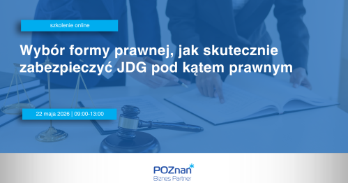 Wybór formy prawnej, jak skutecznie zabezpieczyć JDG pod kątem prawnym