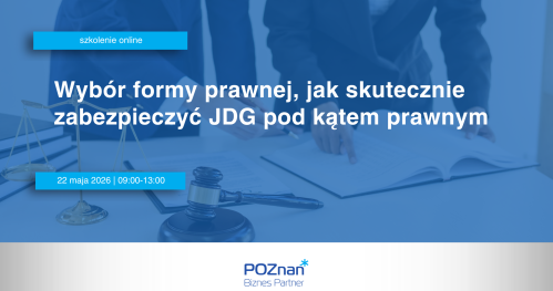 Wybór formy prawnej, jak skutecznie zabezpieczyć JDG pod kątem prawnym