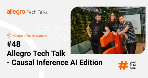 Allegro Tech Talks #48 - Causal Inference AI Edition