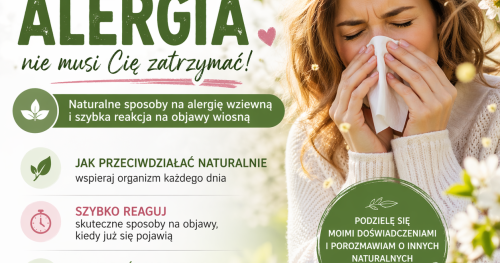 Poznaj Naturalne rozwiązania na wiosenne  dolegliwości