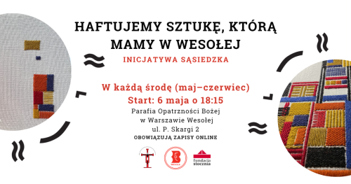 Haftujemy sztukę, którą mamy w Wesołej - cykl warsztatów dla dorosłych | Inicjatywa sąsiedzka