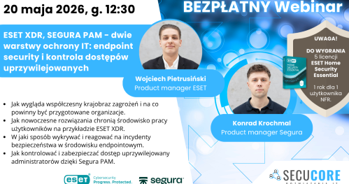 ESET XDR, SEGURA PAM - dwie warstwy ochrony IT: endpoint security i kontrola dostępów uprzywilejowanych