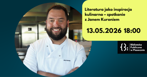 Tydzień Bibliotek - Spotkanie z literaturą jako inspiracją kulinarną z Janem Kuroniem