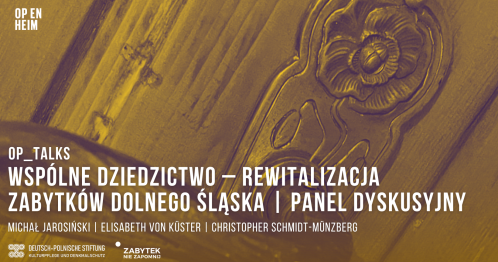 OP_TALKS | Wspólne dziedzictwo - rewitalizacja zabytków Dolnego Śląska