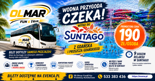 Autokarowy wypad z Gdańsk i Pruszcza Gd do Suntago !