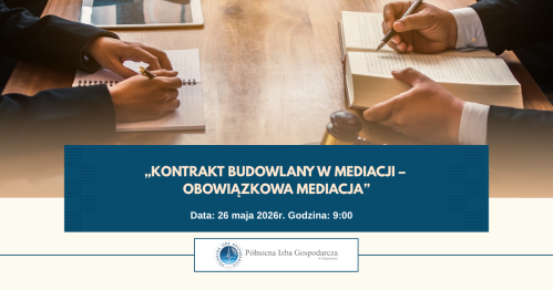 "Kontrakt budowlany w mediacji -  obowiązkowa mediacja"