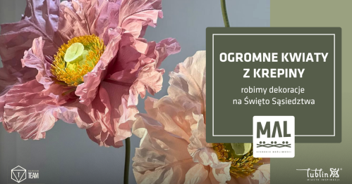 Ogromne kwiaty z krepiny. Robimy dekoracje na Święto Sąsiedztwa