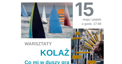 "Co mi w duszy gra". Warsztaty kolażu.  Anna Wilska