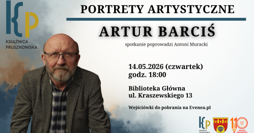Spotkanie autorskie z Arturem Barcisiem w Książnicy Pruszkowskiej! (Biblioteka Główna - Kraszewskiego 13, Pruszków)