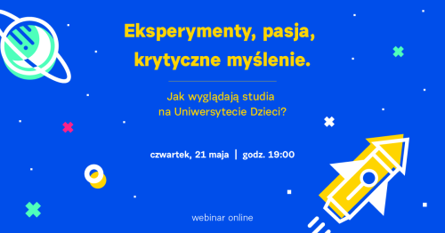 Eksperymenty, pasja, krytyczne myślenie. Jak wyglądają studia na Uniwersytecie Dzieci?