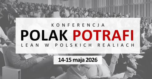 Konferencja "Polak potrafi! Lean w polskich realiach" - warsztaty 15.05.2026