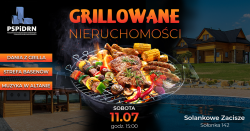 Grillowane Nieruchomości - Integracja w Solankowym Zaciszu