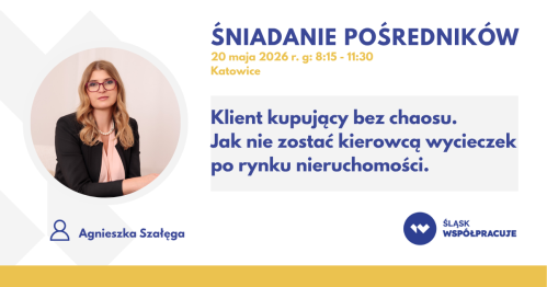ŚLĄSK WSPÓŁPRACUJE śniadanie dla pośredników MAJ