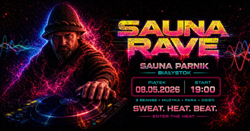 Sauna Rave w SAUNIE PARNIK!