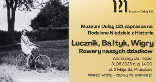 "Łucznik, Bałtyk Wigry. Rowery naszych dziadków" - Rodzinne Niedziele z Historią