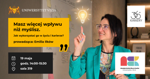 "Masz więcej wpływu niż myślisz. Jak wykorzystać go w życiu i karierze" - w ramach cyklu warsztatów "360° Kariery" ABK