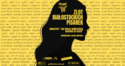 Warsztaty "Jak swoją twórczością docierać do dzieci?" z Celiną Zubrycką | Zlot Białostockich Pisarek