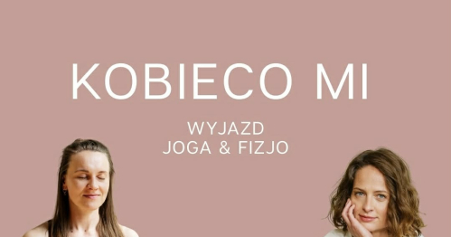 Kobieco mi: wyjazd fizjo i joga
