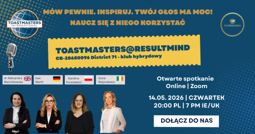 Otwarte spotkanie Toastmasters@Resultmind Online | ​14.05.2026 | CZWARTEK | 20:00 PL | 7 PM IE/UK | ZOOM