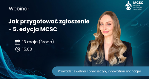 Webinar: Jak przygotować zgłoszenie - 5. edycja MCSC Hospital Leadership Innovation