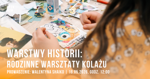 Warstwy historii - rodzinne warsztaty kolażu