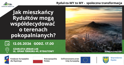Jak mieszkańcy Rydułtów mogą współdecydować  o terenach pokopalnianych?