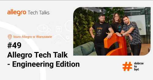 Allegro Tech Talks #49 - Engineering Edition