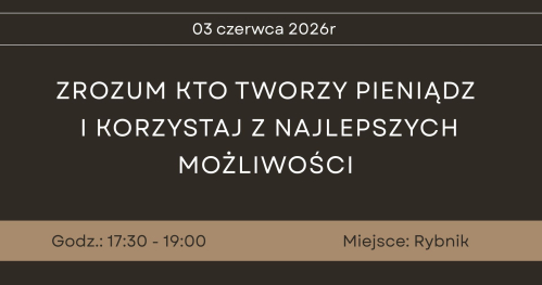 Zrozum kto tworzy pieniądz i korzystaj z najlepszych możliwości
