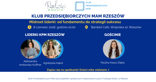 Klub Przedsiębiorczych Mam Rzeszów - 08.06.2026