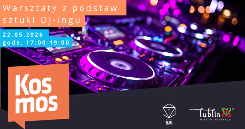 🎶Warsztaty z podstaw sztuki DJ-ingu w Kosmosie! Vol. 7