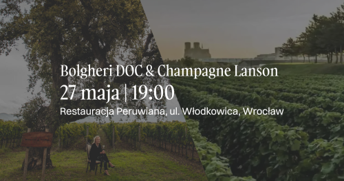Degustacja Bolgheri & Szampania z producentami Poggio Il Tesoro i Lanson
