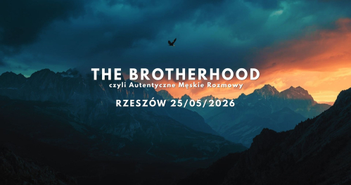 THE BROTHERHOOD | Autentyczne Męskie Rozmowy #RZESZÓW