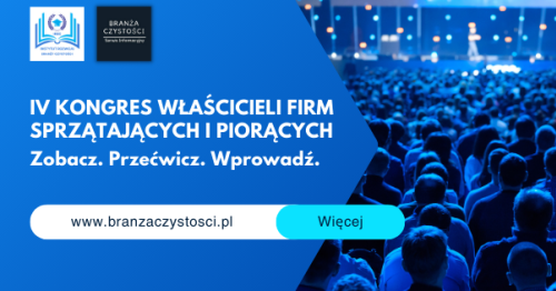 IV Kongres Właścicieli firm Sprzątających i Piorących - 18-19 czerwca Wołomin pod Warszawą