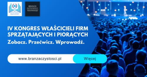 IV Kongres Właścicieli firm Sprzątających i Piorących - 18-19 czerwca Wołomin pod Warszawą