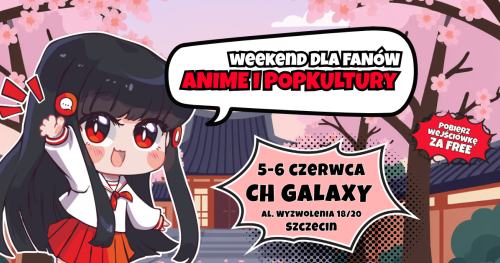 Komikslandia w Twoim mieście: Weekend anime w Szczecinie!