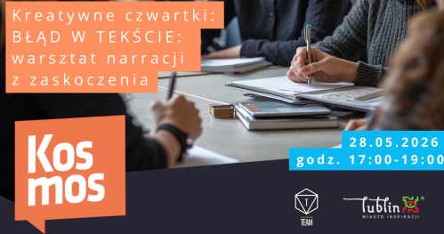 Kreatywne czwartki: BŁĄD W TEKŚCIE: warsztat narracji z zaskoczenia