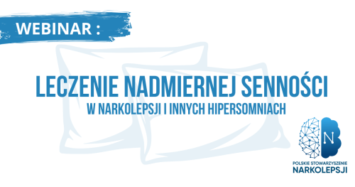 Webinar : Leczenie nadmiernej senności w narkolepsji i innych hipersomniach
