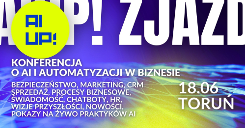 #AIUPZJAZD o sztucznej inteligencji i automatyzacji w biznesie - 18 CZERWCA 2026, Toruń