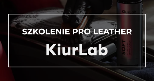 Szkolenie KiurLab - Renowacja Skór z Systemem KiurLab Pro Leather