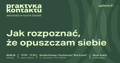 Praktyka kontaktu #1: Jak rozpoznać, że opuszczam siebie