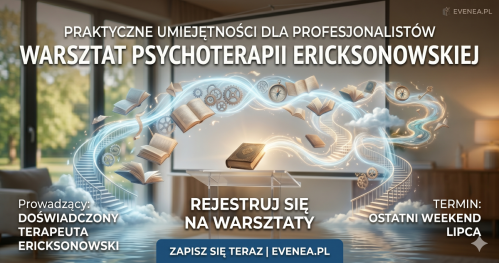 Architekci Wyobraźni: Metafora i Opowieść w Terapii Ericksonowskiej | Warsztat dla Profesjonalistów