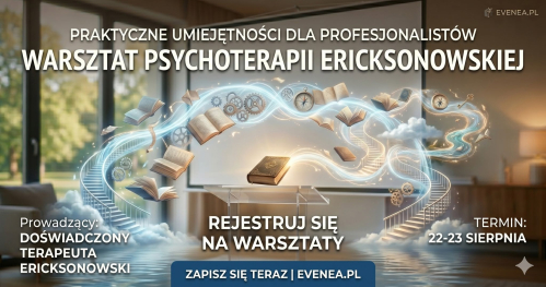 Architekci Wyobraźni: Metafora i Opowieść w Terapii Ericksonowskiej | Warsztat dla Profesjonalistów
