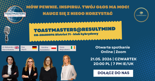Otwarte spotkanie Toastmasters@Resultmind Online | ​21.05.2026 | CZWARTEK | 20:00 PL | 7 PM IE/UK | ZOOM