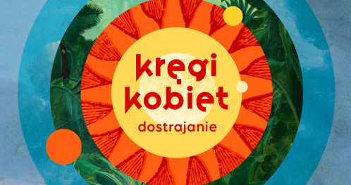 Kręgi Kobiet. Dostrajanie