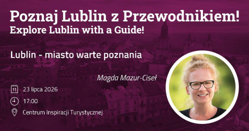 Lublin - miasto warte poznania